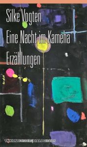 Erzählband: Eine Nacht im Kameha, 2023 beim Verlag Trikont Duisburg/ Dialog Edition